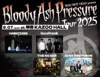 IKKI NOT DEAD presents Bloody Ash Pressure TOUR 2025