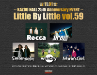KAZOO HALL 25th Anniversary EVENT 「Little By Little vol.59」