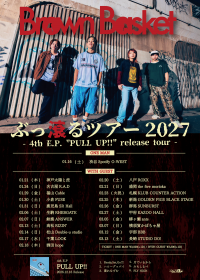 Brown Basket ぶっ滾るツアー2027 - 4th E.P."PULL UP!!"release tour -
