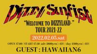 Dizzy Sunfist "Welcome to DIZZYLAND"TOUR 2022