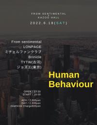 From sentimental × KAZOO HALL presents Human Behaviour