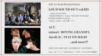 Loud Sound Out vol.821 -ROVING GRANDPA 1st album『Utpia』Release "よげんの書" ツアー & minori 1st mini album release tour 「NO LIGHT TOUR 2022」-